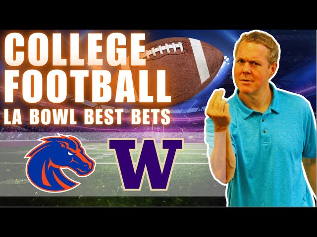 LA Bowl BEST Bets! Boise State vs Washington Predictions | BEST College Football Bowl Game Picks