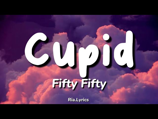 Fifty Fifty - Cupid (English Lyrics)