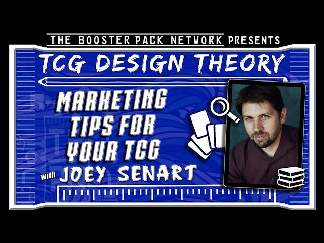 TCG DESIGN THEORY #08 — Marketing tips for your Trading Card Game | Joey Senart | CCG Video Podcast