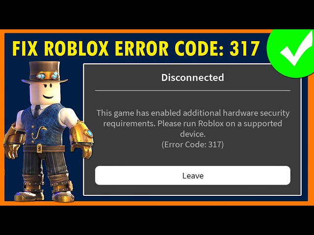 Fix Roblox Error Code 317 This game has enabled additional hardware security requirements