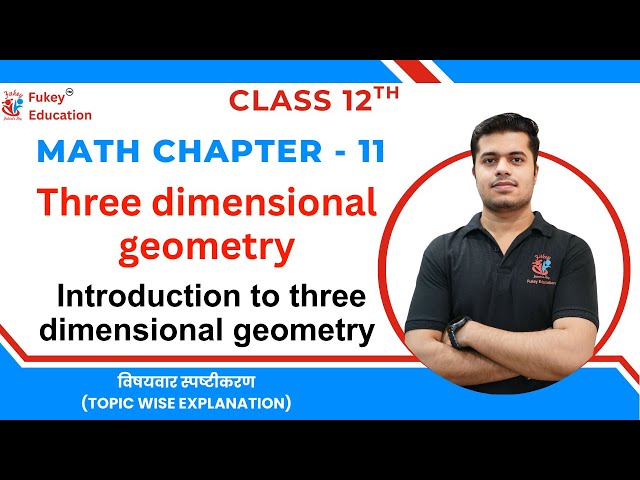 What is Three Dimensional Geometry? 📐 | Introduction | Class 12 Maths