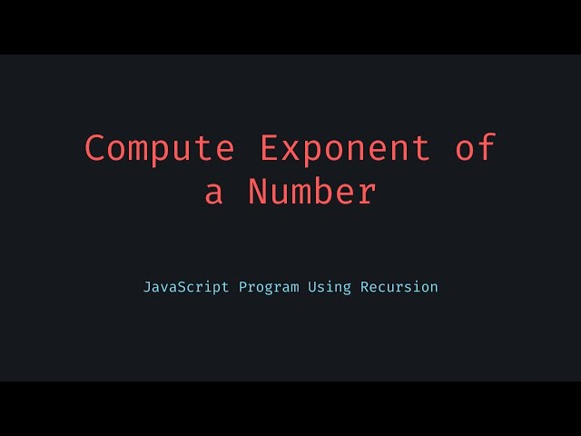 Calculate Exponents Recursively in JavaScript