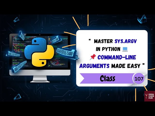🖥️ Command-Line Arguments in Python 🔥 | sys.argv Explained with Examples | Class-107