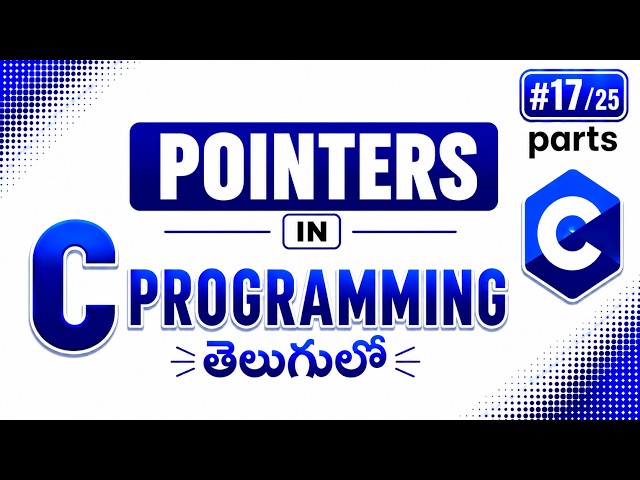Pointers in C Programming Telugu | Complete Beginner Tutorial | Part 17