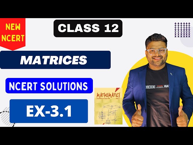 Chapter 3 Matrices | Exercise 3.1 I Matrices NCERT Solutions I New NCERT solutions Class 12 Maths