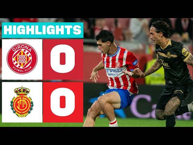 GIRONA FC 0 - 0 RCD MALLORCA | LALIGA HYPERMOTION HIGHLIGHTS