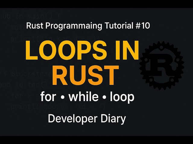 Rust Programming Tutorial #10 – Loops in Rust Explained (for, while, loop)
