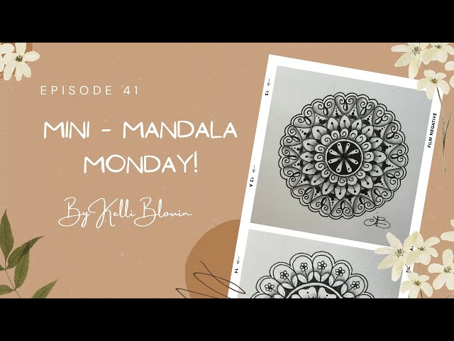 Mini-Mandala Monday! Episode 41.