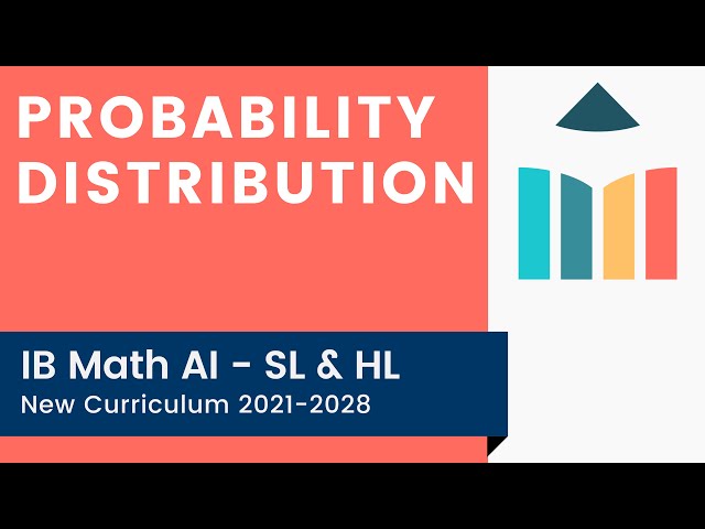 Probability Distribution [IB Math AI SL/HL]