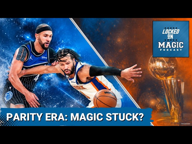 WIDE OPEN: Why the NBA is built for an Orlando Magic BREAKTHROUGH . . . or else