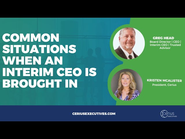 Cerius Leadership Series: Common situations when an Interim CEO is brought in w/ Greg Head