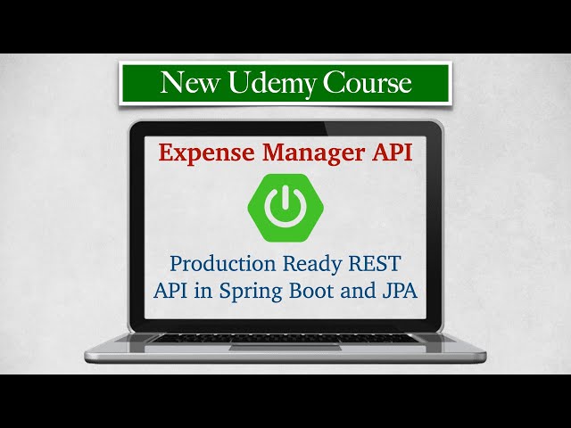 Udemy New Course - Build Production Ready REST API in Spring Boot and JPA - Expense Manager API🔥