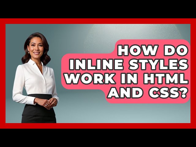 How Do Inline Styles Work In HTML And CSS? - Simple HTML Studio