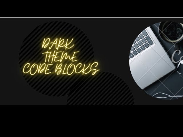 Code Blocks DARK Theme || Set dark theme for code blocks in 2 mins.| Codeblocks Theme.