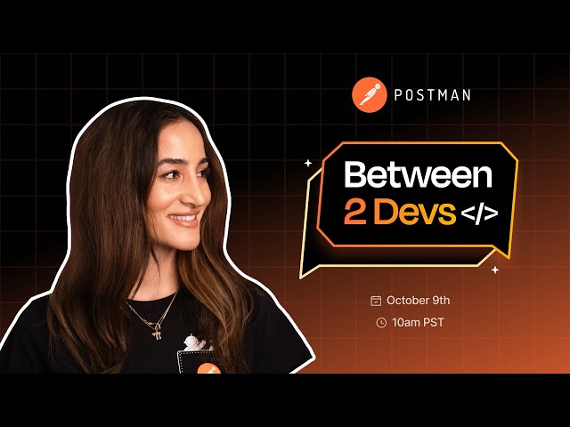 Postman Hacks from the Postman Dev Team [Between 2 Devs LIVE]