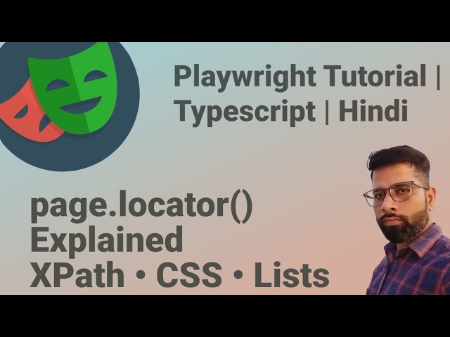Playwright Automation Tutorial: page.locator() with XPath, CSS & List Handling