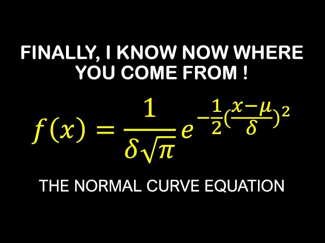 How to Derive the Equation of the Normal Curve