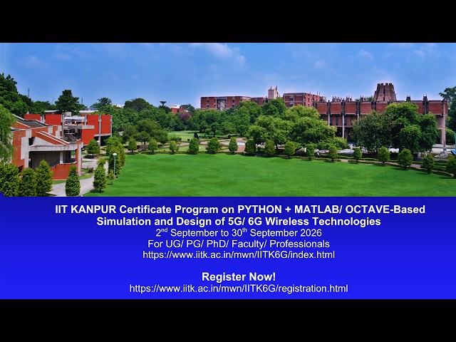 IIT Kanpur Program on PYTHON + MATLAB - Based Simulation and Design of 5G/ 6G Wireless Technologies