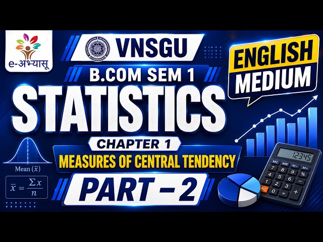 B.Com Sem 1 Statistics | Measures of Central Tendency Part 2 | English Medium | VNSGU