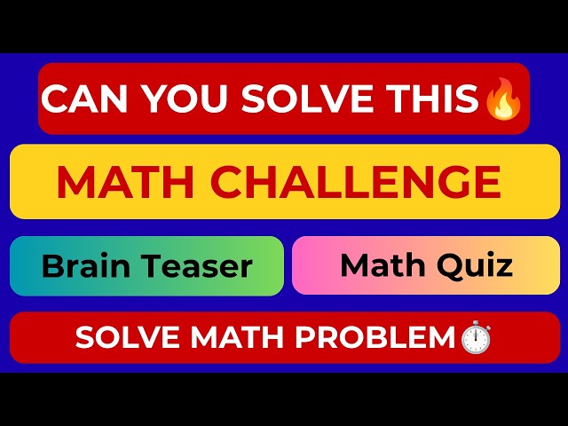 Math Challenge - Decode The Puzzle – Brain Teasers, Logic Riddles & Math Challenges #maths