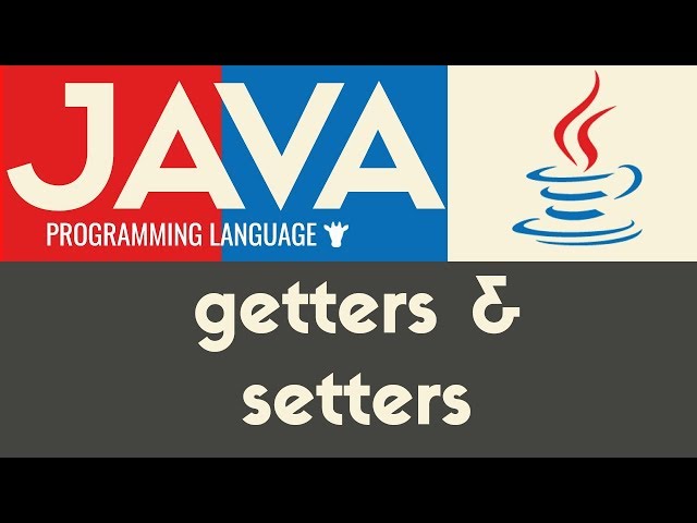 Getters & Setters | Java | Tutorial 31
