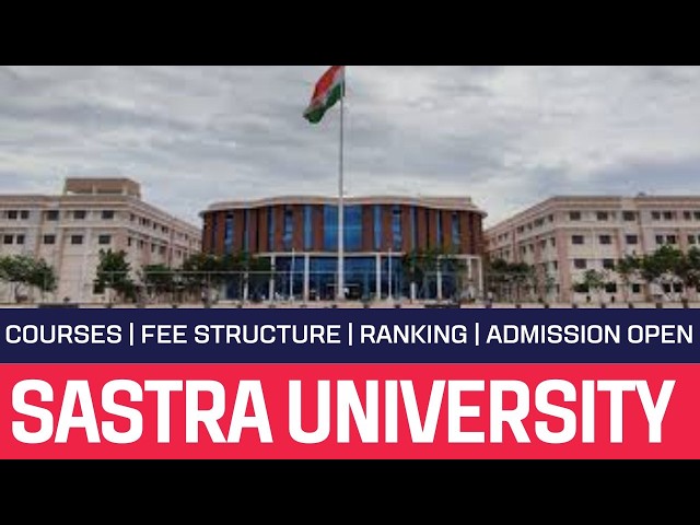 Sastra University | Application Open | Admission Open for Engineering & Integrated Courses