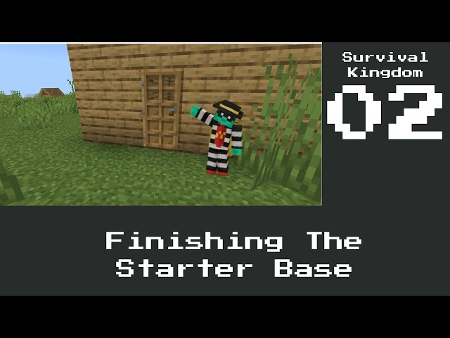 Minecraft Survival Kingdom Pt.2 Finishing The Starter Base