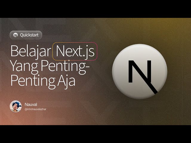 5 Jam Belajar Next.js Yang Penting-Penting Aja
