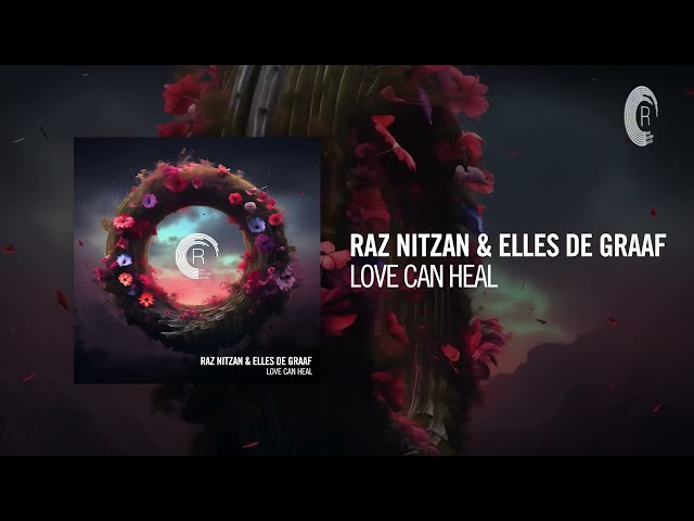 Raz Nitzan & Elles de Graaf - Love Can Heal [RNM] Extended