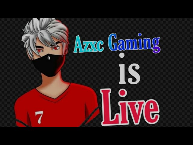 Azxc Gaming is Live Garena Free Fire