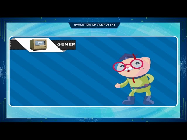 EVOLUTION OF COMPUTERS class-5