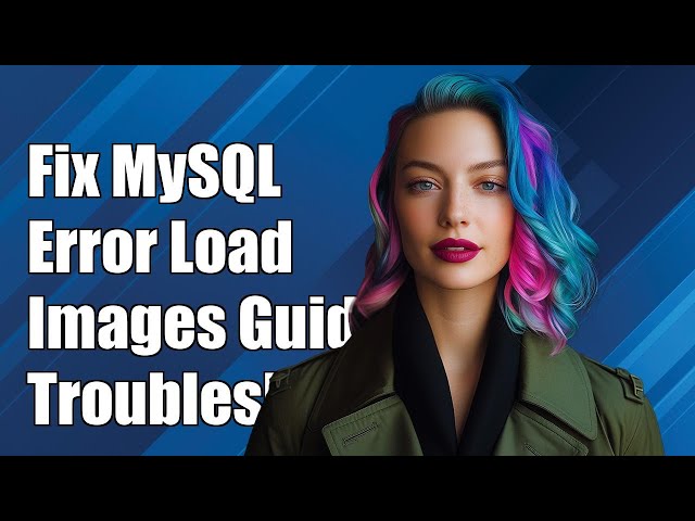 Fix MySQL Error When Loading Images: Troubleshooting Guide & Solutions