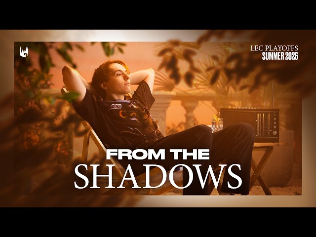 From the Shadows | 2026 LEC Summer Playoffs Promo