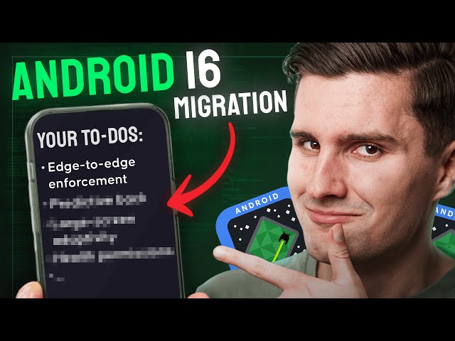 ✅ The Full Android 16 Migration Checklist - Your Todos For API Level 36
