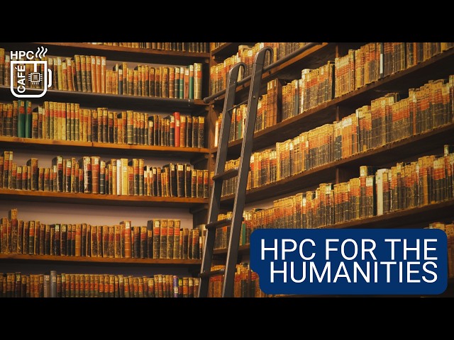 HPC Café: HPC for the Humanities