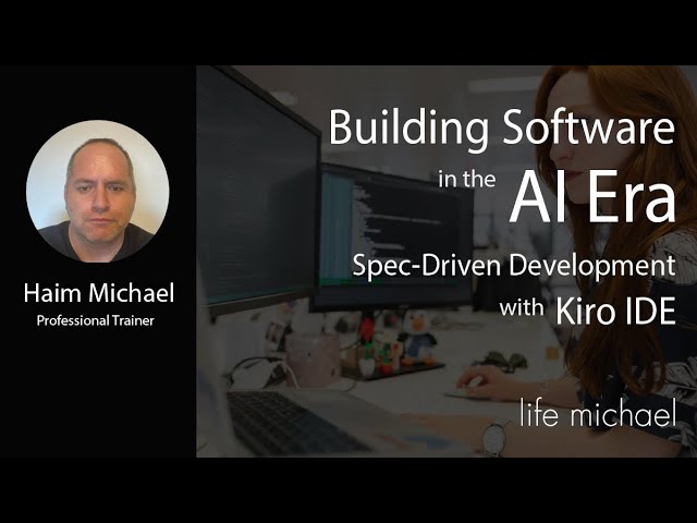 Building Software in the AI Era: Spec-Driven Development with Kiro IDE [Free Meetup]