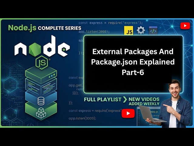 External Packages & package.json Explained in Node.js (2026) | Part 6