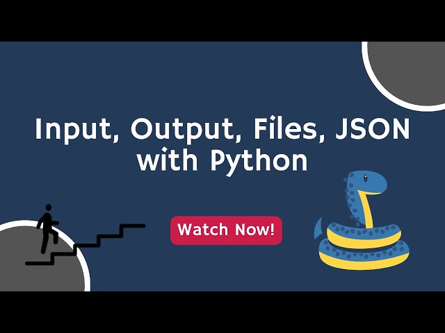 Introduction to Input, Output, Files and JSON in Python