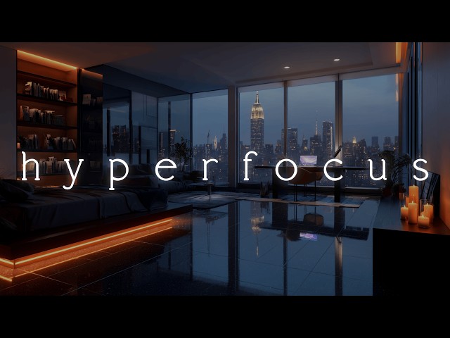 Hyperfocus Music ･ Deep Work, Coding & Study for High Productivity
