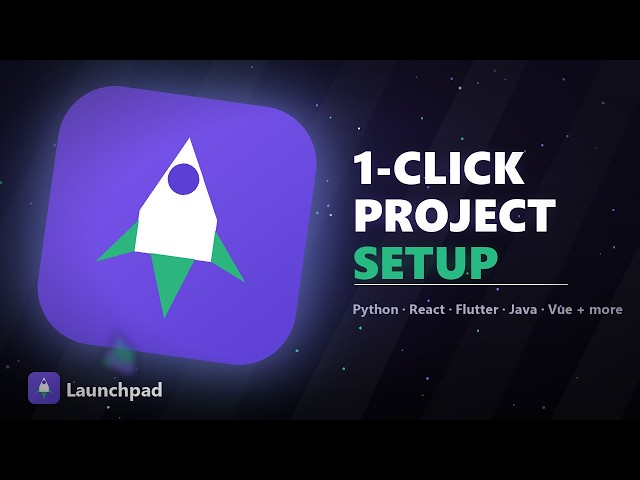 Launchpad — Start Every Project Right in One Click