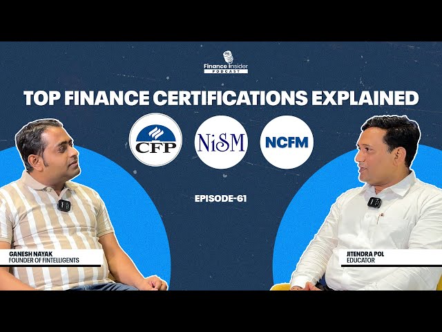 Top Finance Certifications Explained: CFP, NISM, NCFM & More Ft. Jitendra Pol | Ep.61| Fintelligents