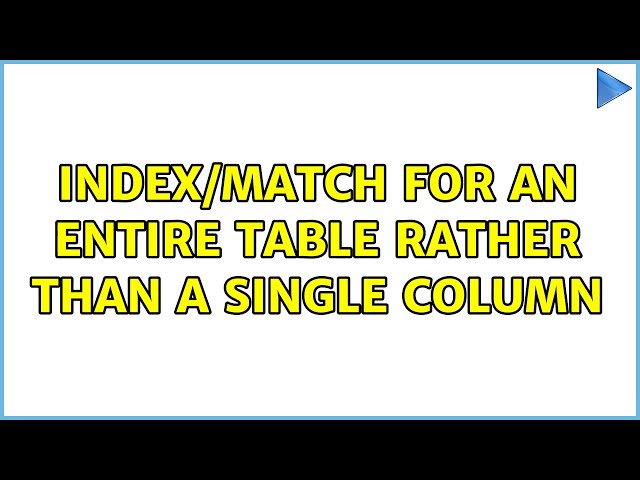 Index/Match for an entire table rather than a single column