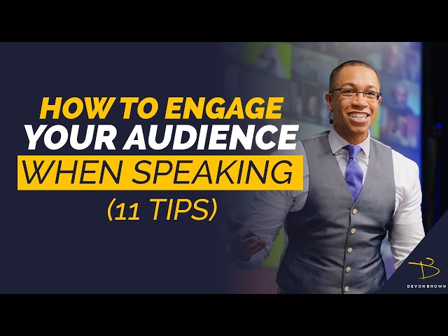 11 Tips to Help You Maintain Audience Engagement- Devon Brown