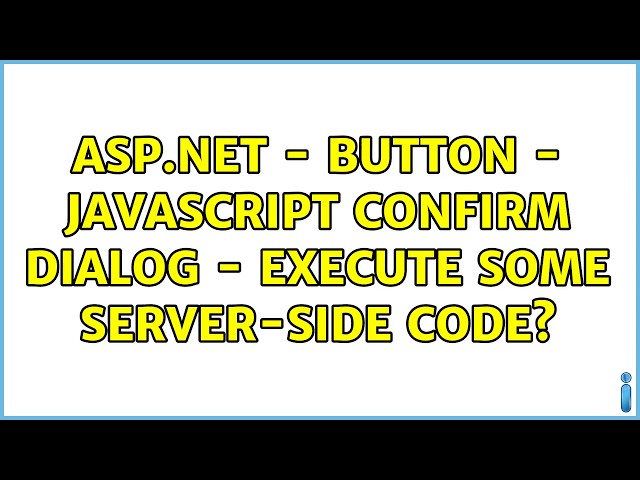 ASP.net - Button - Javascript Confirm dialog - execute SOME server-side code? (2 Solutions!!)