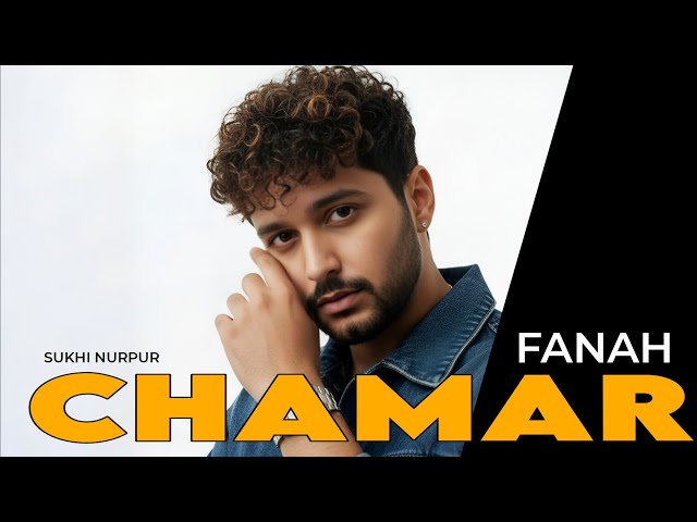 Fanah Chamar | Sukhi Nurpur | Boy Mehra,Love Dwakhri| New Punjabi song 2025