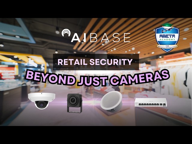 How to Design a Complete Retail Security, Audio & Network Solution | AIBASE + Lysora | Ameta Academy