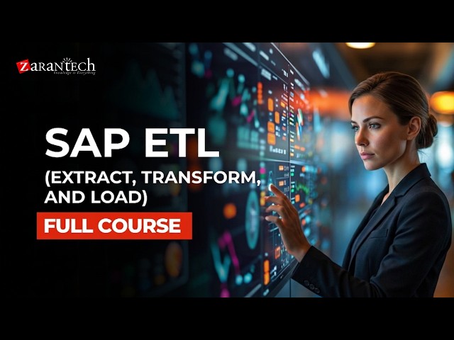 SAP ETL (Extract, Transform, And Load) Full Course | ZaranTech