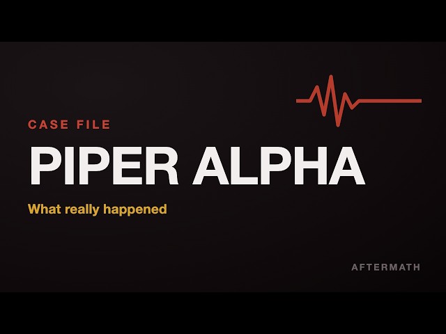 Piper Alpha: The 1988 North Sea Platform Disaster