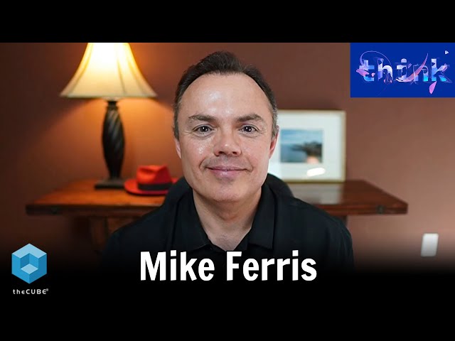Mike Ferris, Red Hat | IBM Think 2020