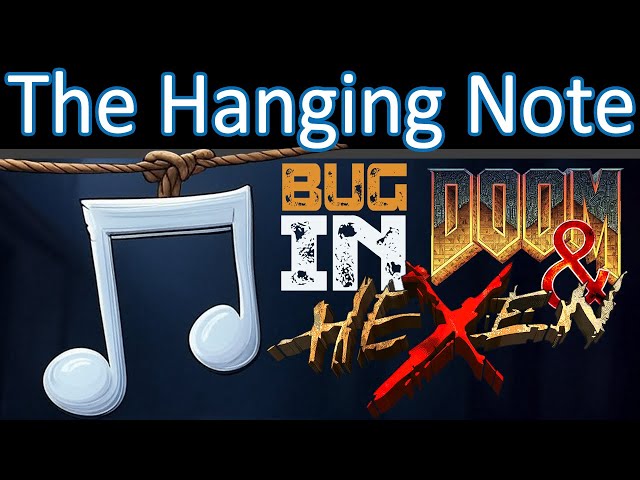 Creative Ignored It: The Hanging Note Bug in DOOM & HEXEN (Part 1/2)